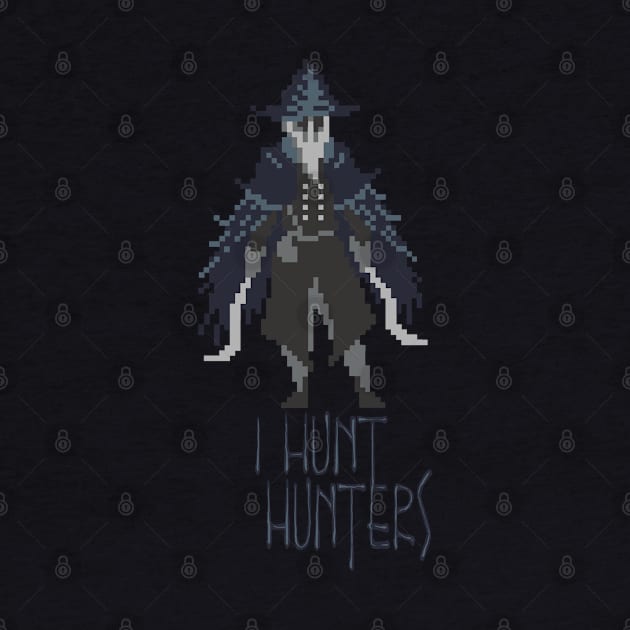 Hunters of Bloodborne - Hunters of Hunters by Dicky